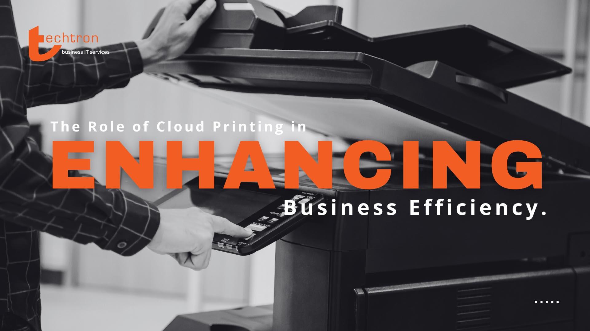 Featured image for “The Role of Cloud Printing in enhancing Business Efficiency”